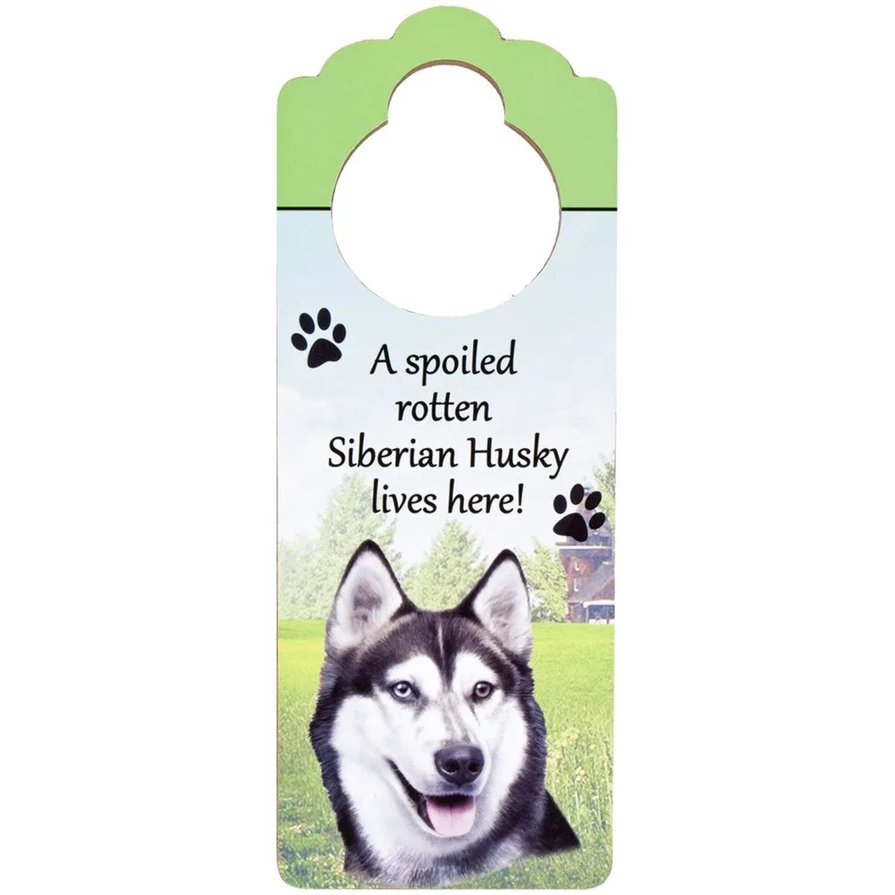 A Spoiled Siberian Husky Lives Here Hanging Doorknob Sign